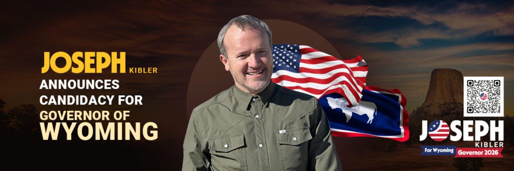 Joseph Kibler Announces Candidacy for Governor of Wyoming