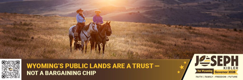 Wyoming’s Public Lands Are a Trust — Not a Bargaining Chip